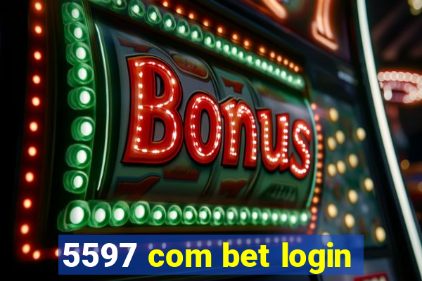 5597 com bet login